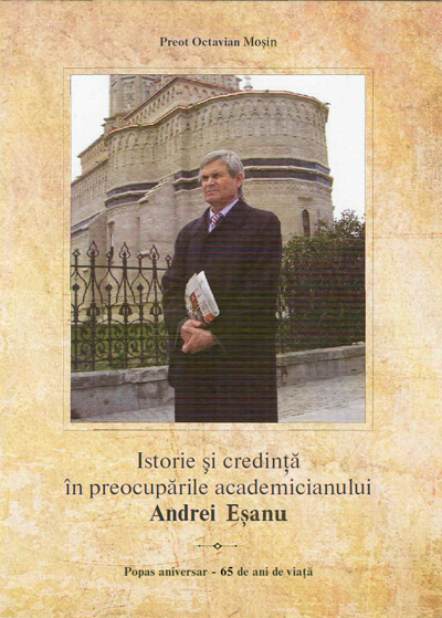 Istorie şi credinţă în preocupările academicianului Andrei Eşanu: Popas aniversar – 65 de ani de viaţă